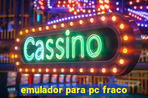 emulador para pc fraco